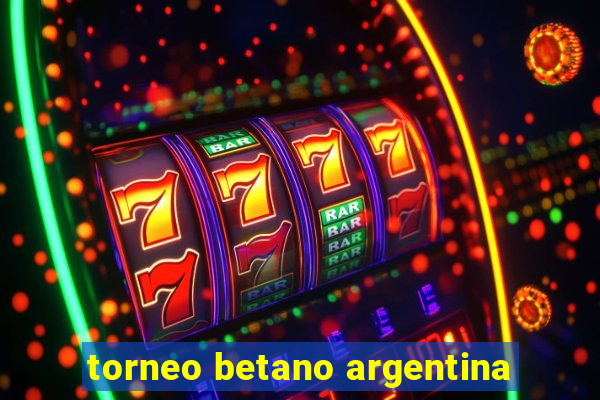 torneo betano argentina